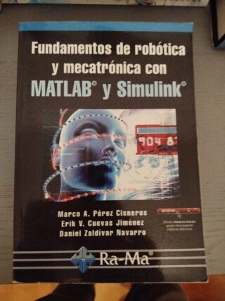 Fundamentos de robótica y mecatrónica con MATLAB y Simulink